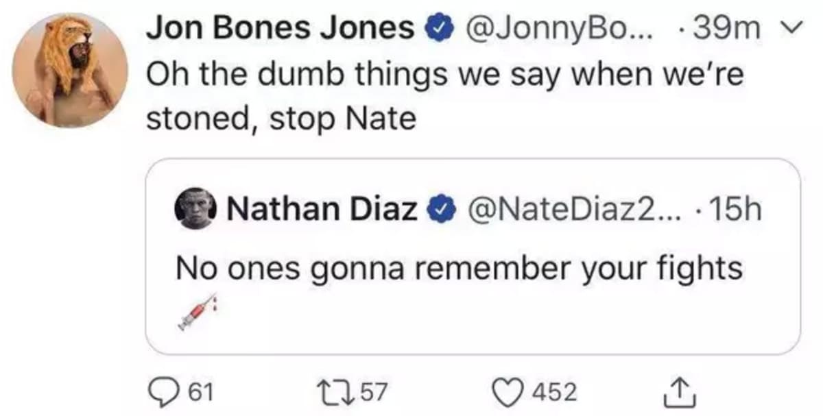John Jones answered Nate Diaz and deleted the message.
