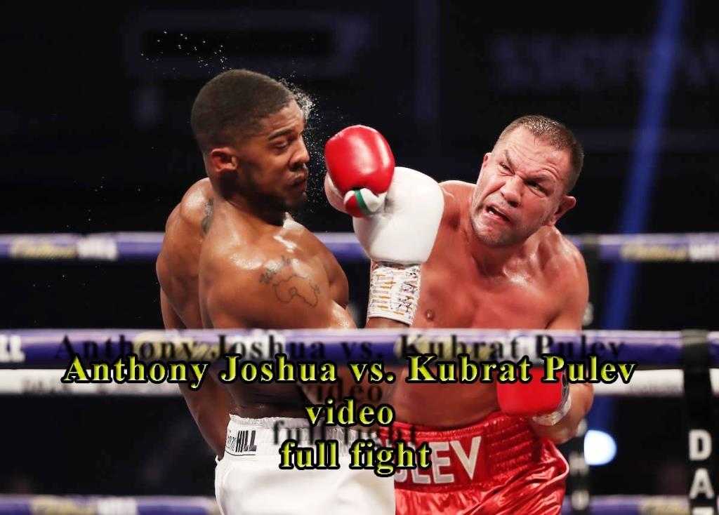 Anthony Joshua vs. Kubrat Pulev video full fight