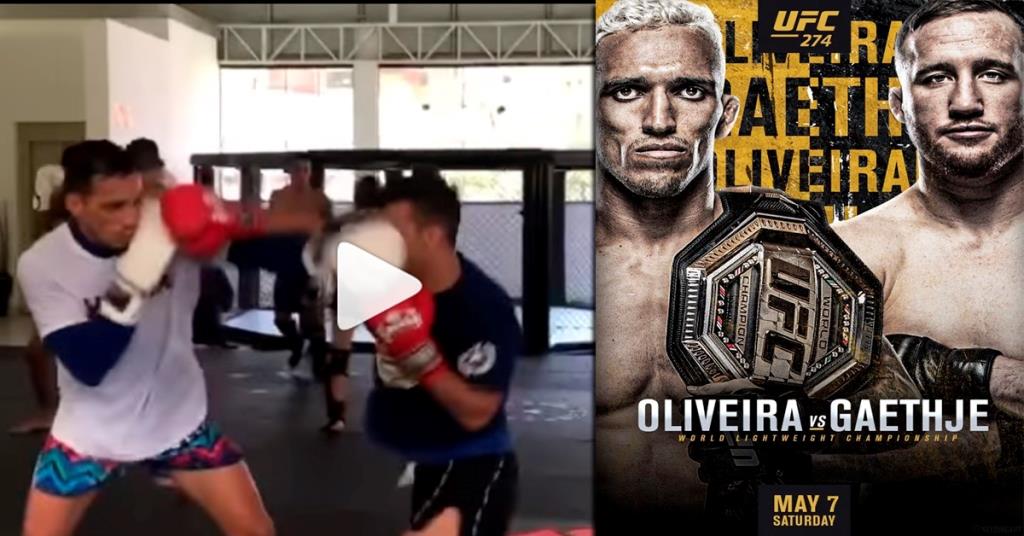 Watch the video on which Charles Oliveira shares intense sparring footage ahead of title fight with Justin Gaethje